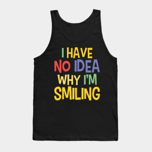 Silly Quotes On Smiling - Funny Sayings Tank Top